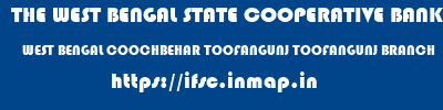 THE WEST BENGAL STATE COOPERATIVE BANK  WEST BENGAL COOCHBEHAR TOOFANGUNJ TOOFANGUNJ BRANCH  ifsc code